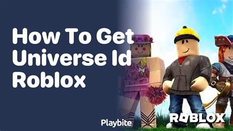 How to get a Universe ID Roblox .